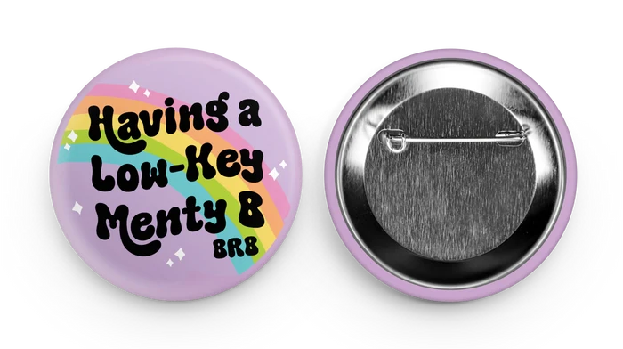 Luxe Trauma 'Having a Low-Key Menty B' Button