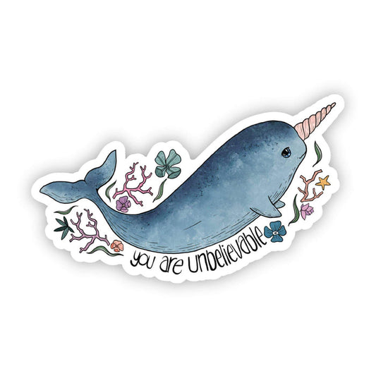 Big Moods 'You Are Unbelievable' Narwhal Vinyl Sticker
