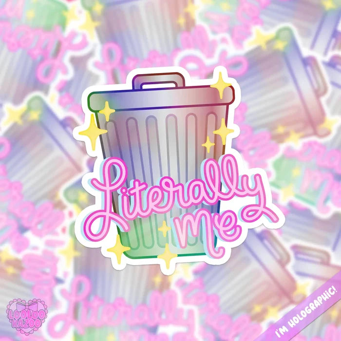 LooLooKazoo 'Literally Me' Trash Can Holographic Vinyl Sticker