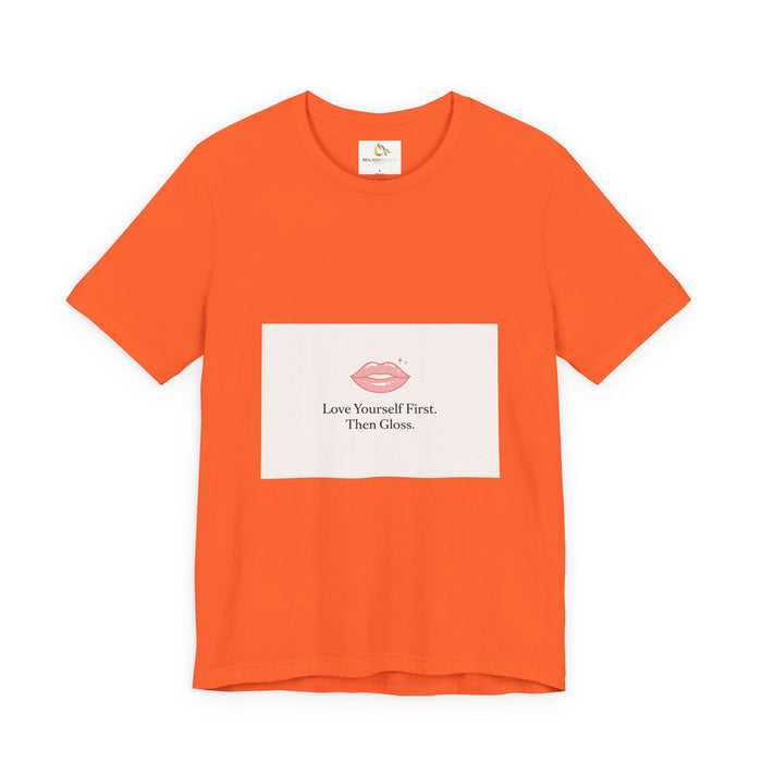 Love Yourself First Then Gloss T-Shirt | Reiland Beauty Valentine Tee
