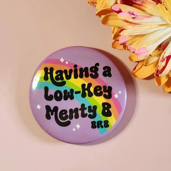 Luxe Trauma 'Having a Low-Key Menty B' Button